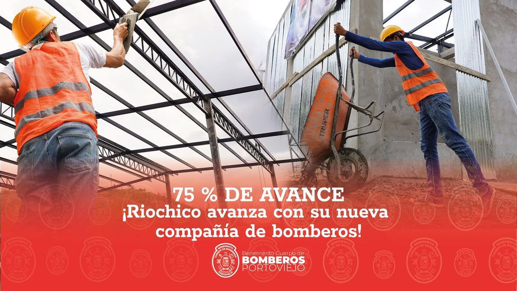 ¡Construcción en Riochico alcanza el 75 por ciento!